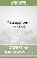 Messaggi per i genitori libro