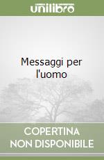Messaggi per l'uomo libro