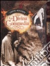 La Divina Commedia. Ediz. illustrata libro