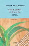 Note di poetica et di morale. Ediz. greca e italiana libro di Kavafis Konstantinos