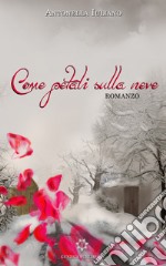 Come petali sulla neve libro