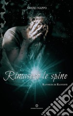 Rimasero le spine