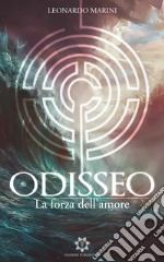 Odisseo. La forza dell'amore libro