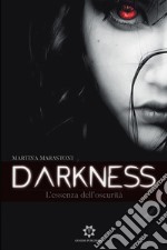 L'essenza dell'oscurità. Darkness libro