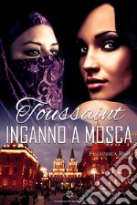 Toussaint. Inganno a Mosca libro