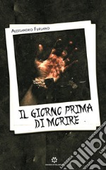 Il giorno prima di morire