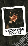 Il giorno prima di morire libro