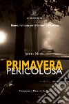 Primavera pericolosa libro di Maris Yannis