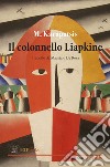 Il colonnello Liapkine libro