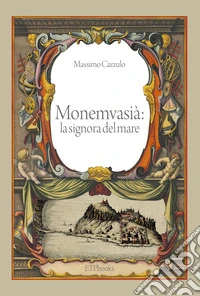 Monemvasià: la signora del mare