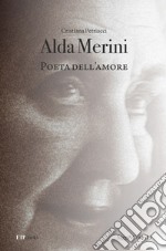 Alda Merini. Poeta dell'amore