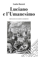 Luciano e l'umanesimo libro