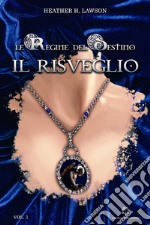 Il risveglio. Le regine del destino libro