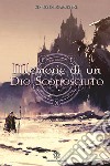 Memorie di un Dio sconosciuto libro