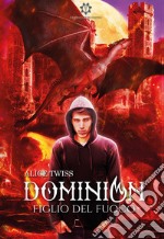 Dominion. Figlio del fuoco libro