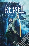 Rebel. The defector saga libro