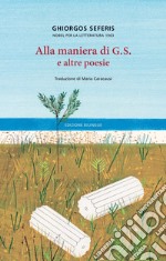 Alla maniera di G.S. e altre poesie libro