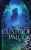 I custodi della palude libro