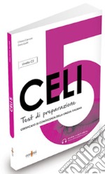 CELI 5. Test di preparazione. Con audio scaricabile