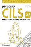 Percorso CILS A2. Test di preparazione. Con audio scaricabile libro