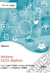 Italiano L2/LS digitale. Come usare il digitale per insegnare italiano a stranieri in presenza e a distanza libro