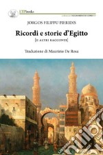 Ricordi e storie d'Egitto (e altri racconti)