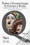Teatro e drammaturgia in Grecia e a Roma libro