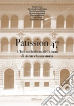 Patission 47. L'Istituto italiano di Cultura di Atene e la sua Storia libro