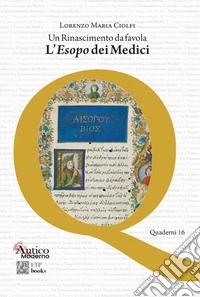 Un Rinascimento da favola. L'«Esopo» dei Medici libro
