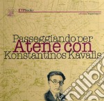 Passeggiando per Atene con Kavafis. Con carta