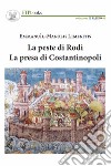 La peste di Rodi. La presa di Costantinopoli libro