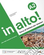 in alto! Livello A2. Con CD-Audio. Con Contenuto digitale per accesso on line libro