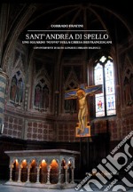 La Chiesa di Sant'Andrea a Spello. Un monumento tra santi, beati e laici libro