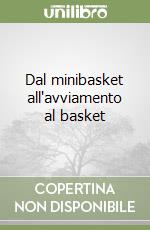 Dal minibasket all'avviamento al basket libro