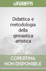 Didattica e metodologia della ginnastica artistica libro