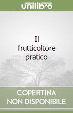 Il frutticoltore pratico