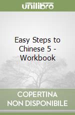 Easy Steps to Chinese 5 - Workbook libro