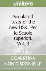 Simulated tests of the new HSK. Per le Scuole superiori. Vol. 3 libro