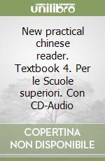 New practical chinese reader. Textbook 4. Per le Scuole superiori. Con CD-Audio libro