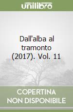 Dall'alba al tramonto (2017). Vol. 11 libro