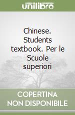Chinese. Students textbook. Per le Scuole superiori