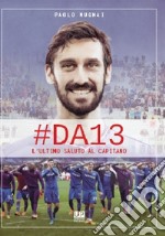 #DA13. L'ultimo saluto al Capitano