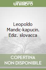 Leopoldo Mandic-kapucin. Ediz. slovacca libro