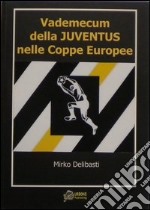 Vademecum della juventus nelle coppe europee libro