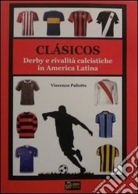 Clasicos dervy e rivalità calcistiche in america latina