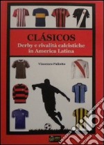 Clasicos dervy e rivalità calcistiche in america latina libro