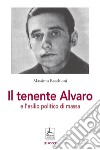 Il tenente Alvaro e l'esilio politico di massa libro di Recchioni Massimo