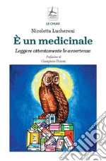 È un medicinale. Leggere attentamente le avvertenze libro