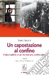 Un capostazione al confino. Vicissitudini di un ferroviere antifascista libro