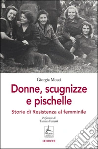 Donne, scugnizze e pischelle. Storie di Resistenza al femminile
